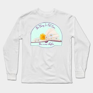 The Story Is Not Over This Is A New Chapter Long Sleeve T-Shirt